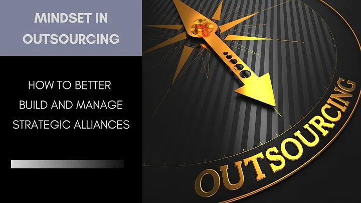 Mindset and outsourcing - how to better build and manage strategic partnerships