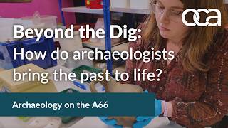 How do archaeologists bring the past to life?