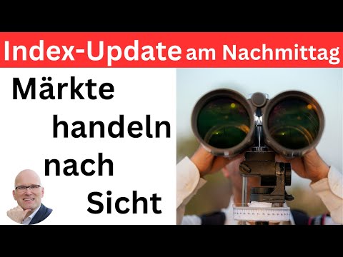 Index-Update am Nachmittag: Märkte handeln nach Sicht | BORN-4-Trading