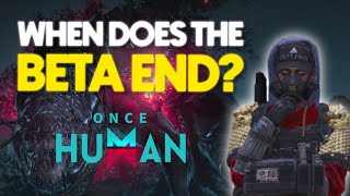 Once Human: Beta End Date REVEALED & MORE! (How To Still Get Beta Access!)