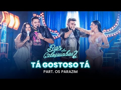 Simone & Simaria, Os Parazim - Tá gostoso Tá