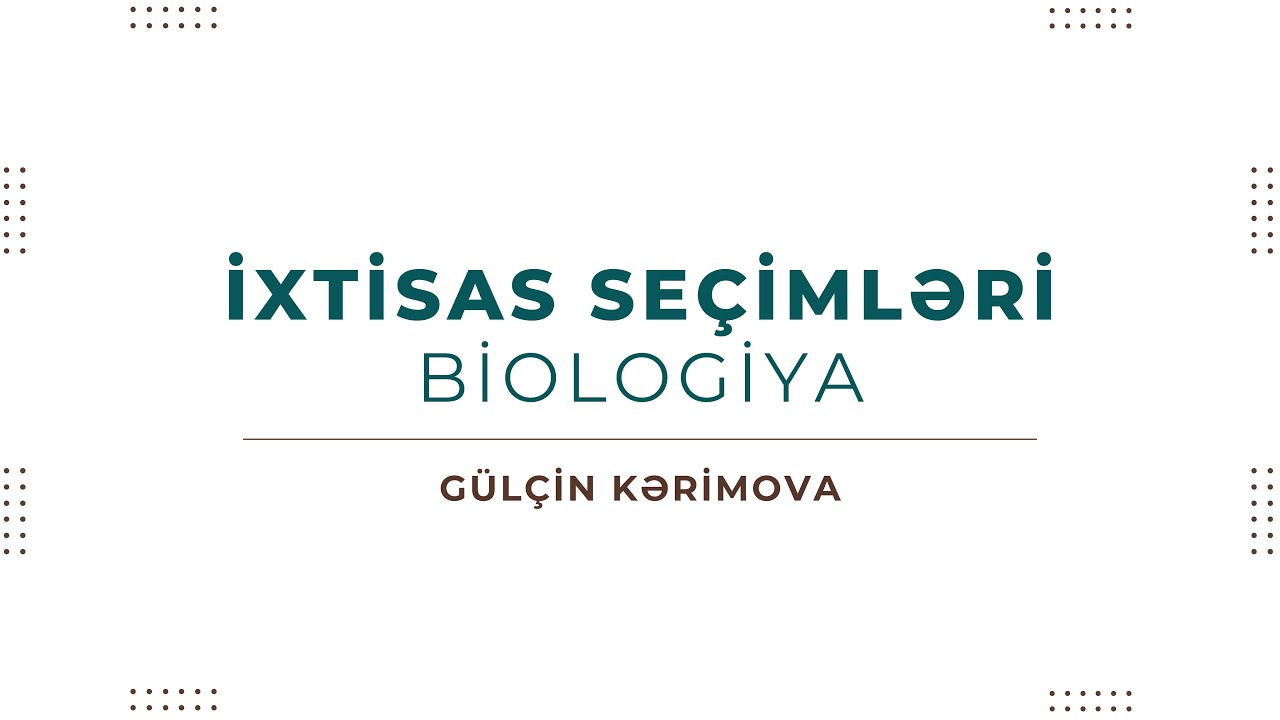 ICAMS | İxtisas Seçimləri: Biologiya (BDU) - Gülçin Kərimova