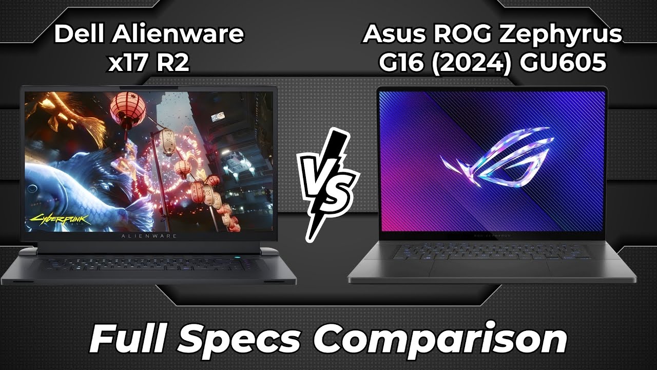 Dell Alienware x17 R2 vs Asus ROG Zephyrus G16 2024 GU605 ? Full Specs Comparison