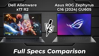 Dell Alienware x17 R2 vs Asus ROG Zephyrus G16 2024 GU605 🔥 Full Specs Comparison