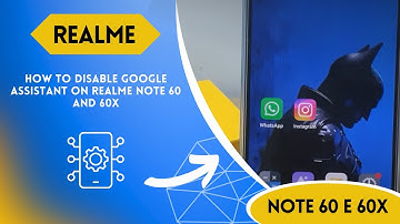 How to disable Google Assistant on Realme Note 60 and 60x