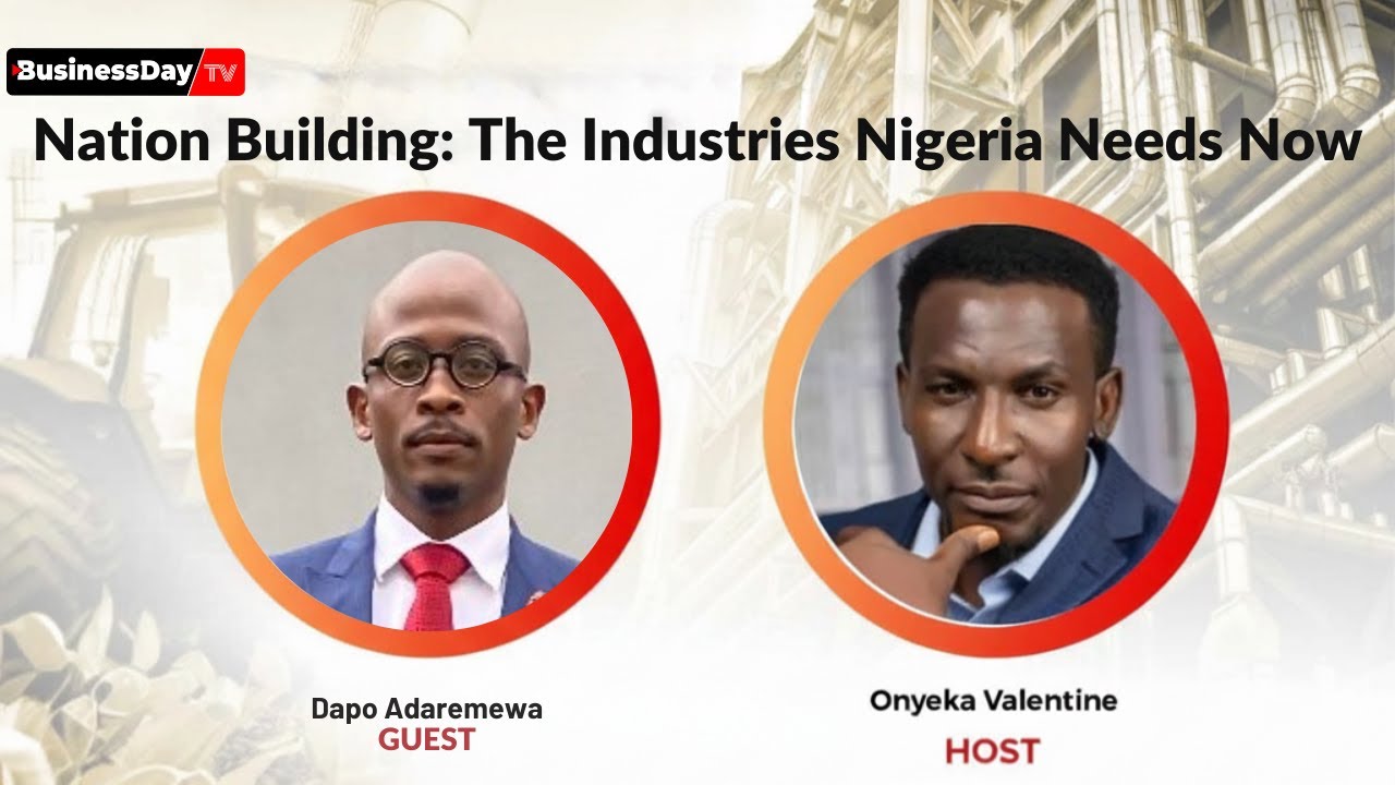 Nation Building: The Industries Nigeria Needs Now
