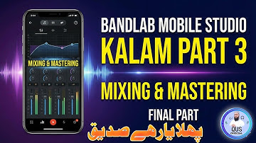 Bandlab mobile studio Kalam part 3 | mixing & mastering | QUS tech