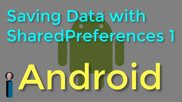 Saving Data with SharedPreferences - Part 1, Getting Started with Android Development