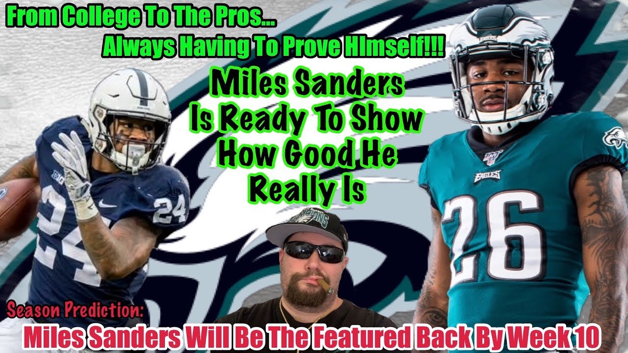 Miles Sanders Will Make A Huge Impact This Year Starting By Week 10 Philadelphia Eagles