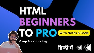 Chap 8 - Html pre tag | HTML Tutorial For Beginners To Advance