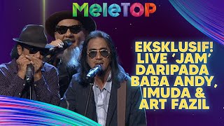 Download Lagu EKSKLUSIF! Baba Andy, Imuda \u0026 Art Fazil Nyanyi 'Jam' Live Buat Pertama Kali | MeleTOP | Nabil \u0026 Hawa MP3 Download Lagu EKSKLUSIF! Baba Andy, Imuda \u0026 Art Fazil Nyanyi 'Jam' Live Buat Pertama Kali | MeleTOP | Nabil \u0026 Hawa MP3