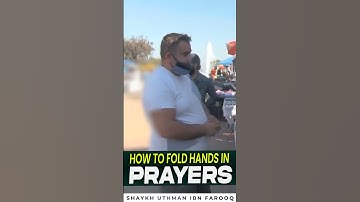 How To Fold Hands in Prayer ?  | Mufti Uthman