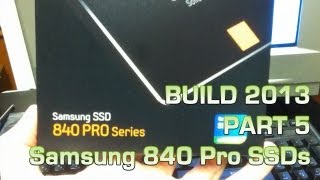 Build 2013 - Samsung 840 Pro SSDs & Win 7 Pro Installation