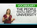 Learn English Vocabulary: The people you will meet at UNIVERSITY