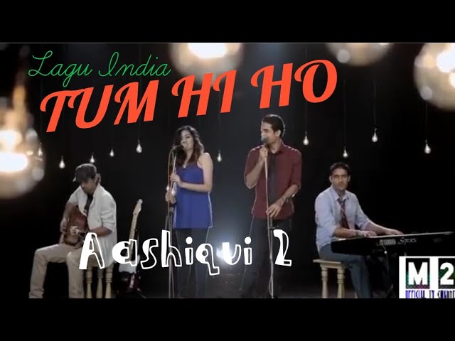 Lagu India TUM HI HO - 2022 @fm.edukasi class=