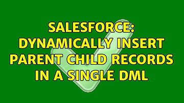 Salesforce: Dynamically Insert parent child records in a single DML