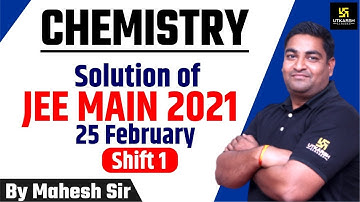 JEE Main (Chemistry) Question Paper Solution 25 February 2021 | Shift -1 | By Mahesh Sir