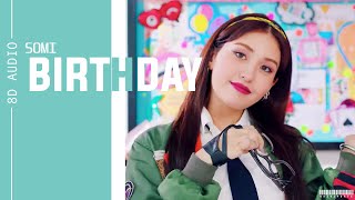 Jeon Somi (전소미) – Birthday  | 8D AUDIO | USE HEADPHONES