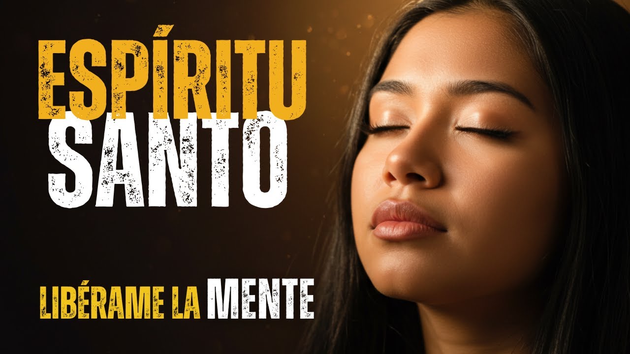 Oración Poderosa al Espíritu Santo Para Liberar Tu Mente y Sanar Tus ...
