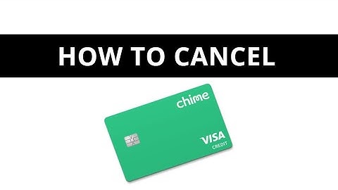 How to cancel chime card and delete your account