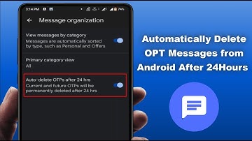 How to Auto Delete OTP’s Messages After 24Hrs on Android Device
