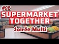 On engage un escla.. un employé ! Supermarket Together multi #02 - replay du 20/08/2024