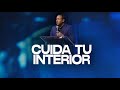 Cuida tu interior | Pastor Juan Carlos Harrigan