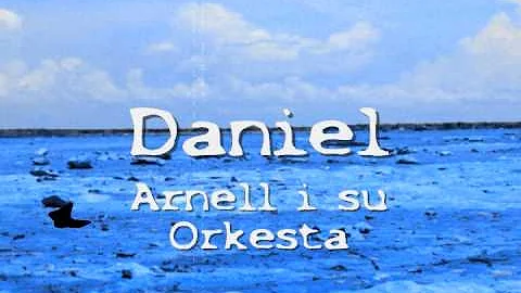 Arnell i su Orkesta - Daniel (Carl Salsbach)