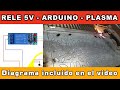 Plasma / Arduino UNO / Relé 5v, Activando plasma en CNC A BAJO COSTO