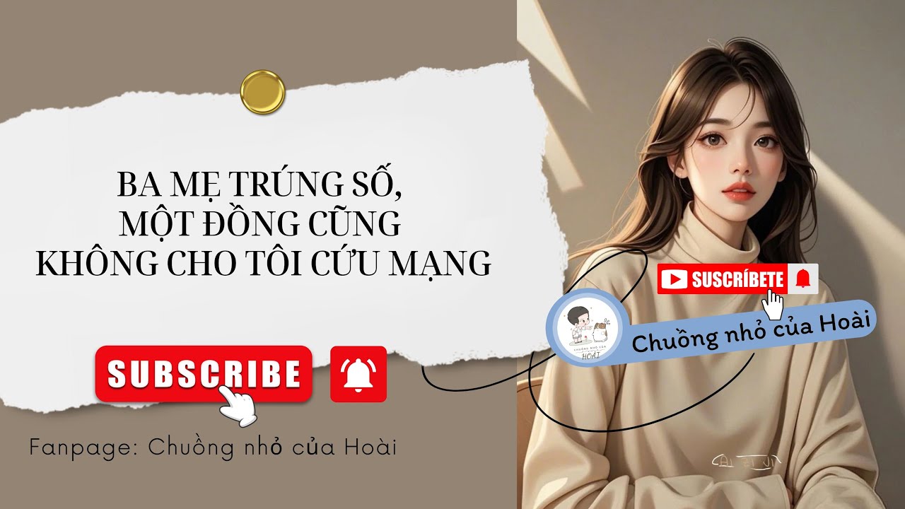 [Truyện Audio] BA MẸ TRÚNG SỐ, MỘT ĐỒNG CŨNG KHÔNG CHO TÔI CỨU MẠNG | Chuồng nhỏ của Hoài