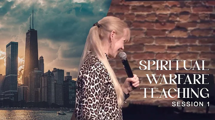SPIRITUAL WARFARE TEACHING  Session 1