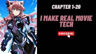(Chapter 1-20) I Make Real Movie Tech