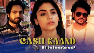 Cash Kaand | EP 1 | Con Banega Crorepati? | Aashiesh Sharrma | New Web Series | Manch