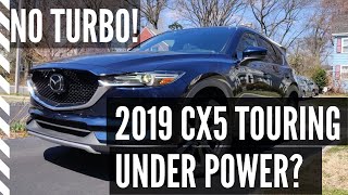 Mazda Cx5 2019 Touring- Lack of Power? POV City and Highway Drive