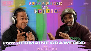 Surrounded By Idiots - #007 - JERMAINE CRAWFORD