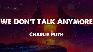 Charlie Puth - We Don't Talk Anymore (Lyrics)