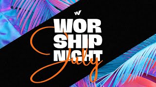 Worship Night | July 2023 Edition