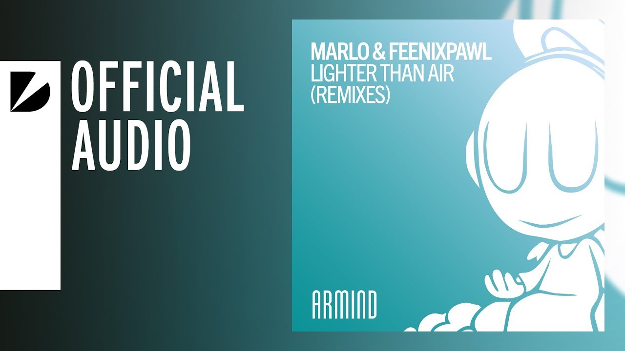 MaRLo & Feenixpawl - Lighter Than Air (Harley Knox Remix)