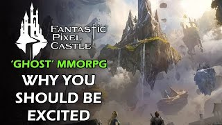 New Fantasy MMO Ghost - Hereβs Why You Should Be Excited
