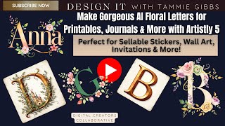 Make Gorgeous AI Floral Letters for Sellable Printables, Journals & More with Artistly 5