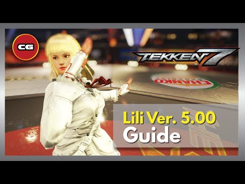 [ Tekken7 Ver 5.00 ] Lili Guide - Patch 5.00 Overview