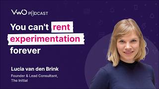 How To Scale Experimentation Without An Agency | Lucia van den Brink