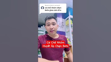 Cơ chế nhóm thuốc chẹn beta giao cảm | nhóm thuốc huyết áp chenn beta giao cảm | Y Dược TV