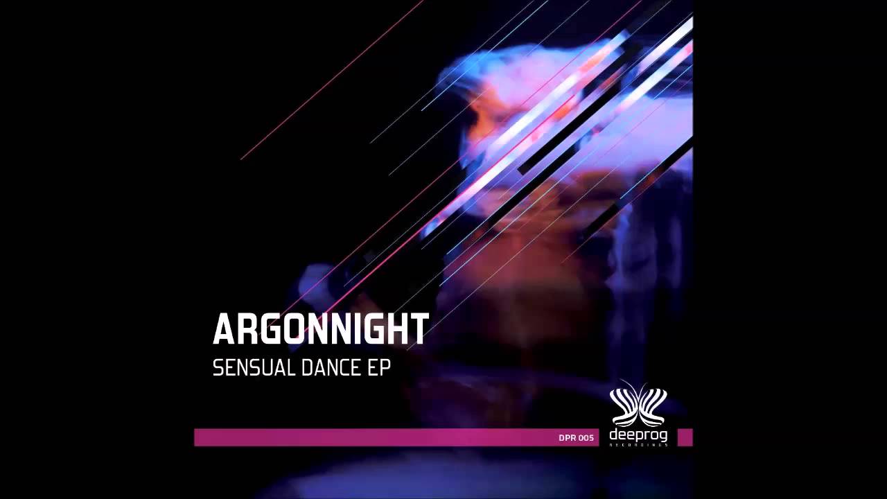 Watch Argonnight - Sensual Dance (Original Mix) HD on YouTube Watch Argonnight - Sensual Dance (Original Mix) HD on YouTube
