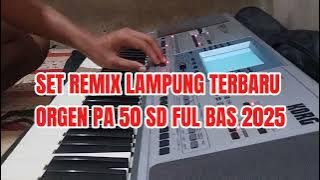 SET REMIX LAMPUNG TERBARU ORGEN PA 50 SD FUL BAS 2025