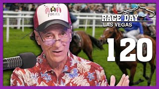 Race Day Las Vegas Ep. 120