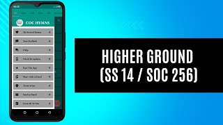 HIGHER GROUND (SS 14 / SOC 256) // COC HYMNS APP