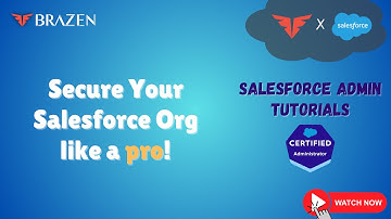 How to Secure & Access your Org in Salesforce | Admin Beginner Tutorial | Brazen Group