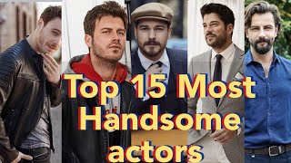 Top 15 Most Handsome Turkish Actor's