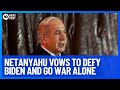 Netanyahu vows to continue israels war in gaza alone  10 news first